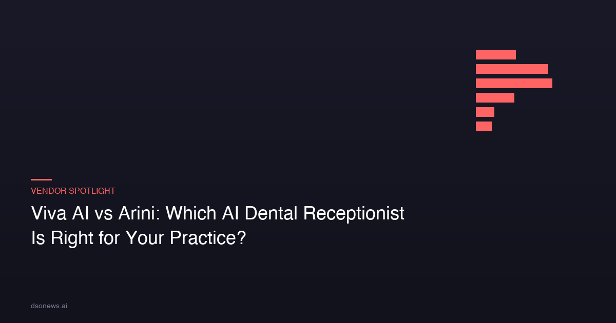 Viva AI vs Arini: Which AI Dental Receptionist Is Right for Your Practice?