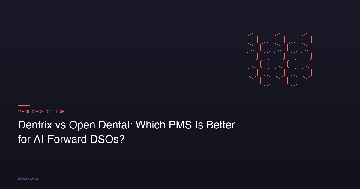 Dentrix vs Open Dental: Which PMS Is Better for AI-Forward DSOs?