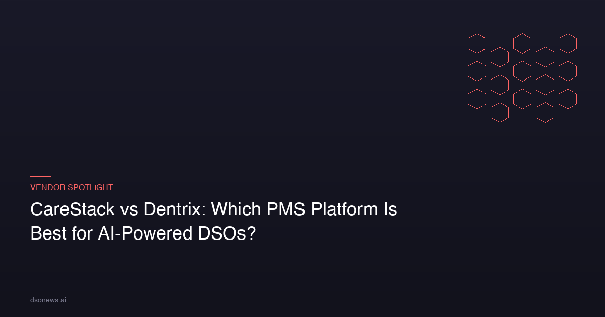 CareStack vs Dentrix: Which PMS Platform Is Best for AI-Powered DSOs?