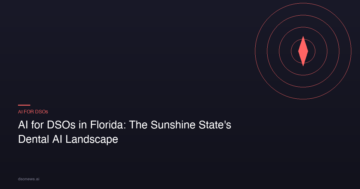 AI for DSOs in Florida: The Sunshine State’s Dental AI Landscape