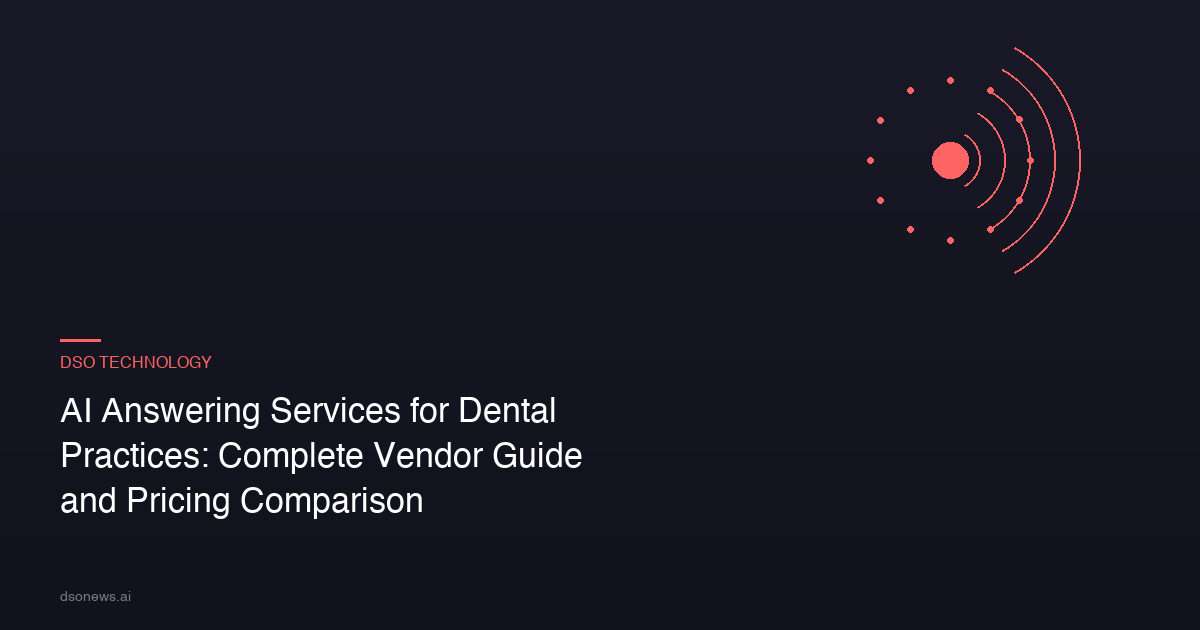 AI Answering Services for Dental Practices: Complete Vendor Guide and Pricing Comparison